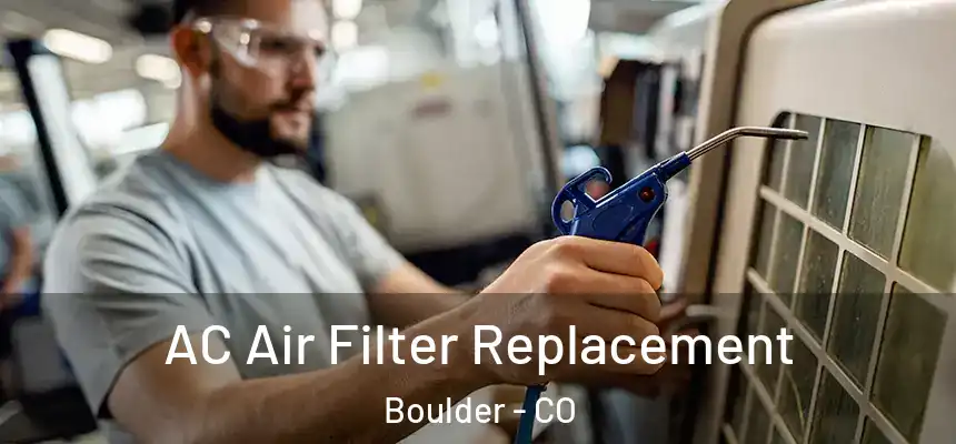 AC Air Filter Replacement Boulder - CO