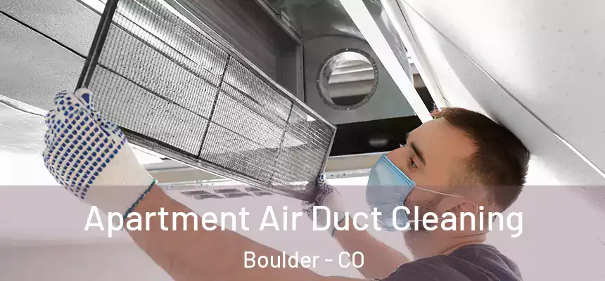 Apartment Air Duct Cleaning Boulder - CO