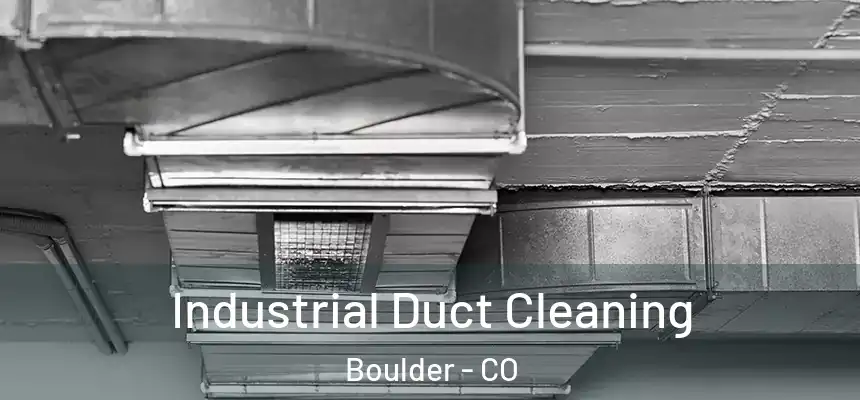 Industrial Duct Cleaning Boulder - CO